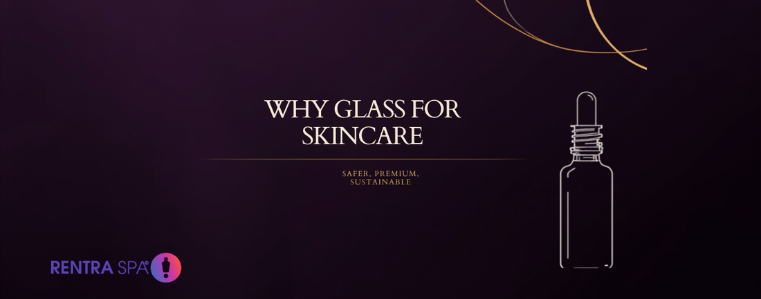 Why Glass for Skincare - RENTRASPA